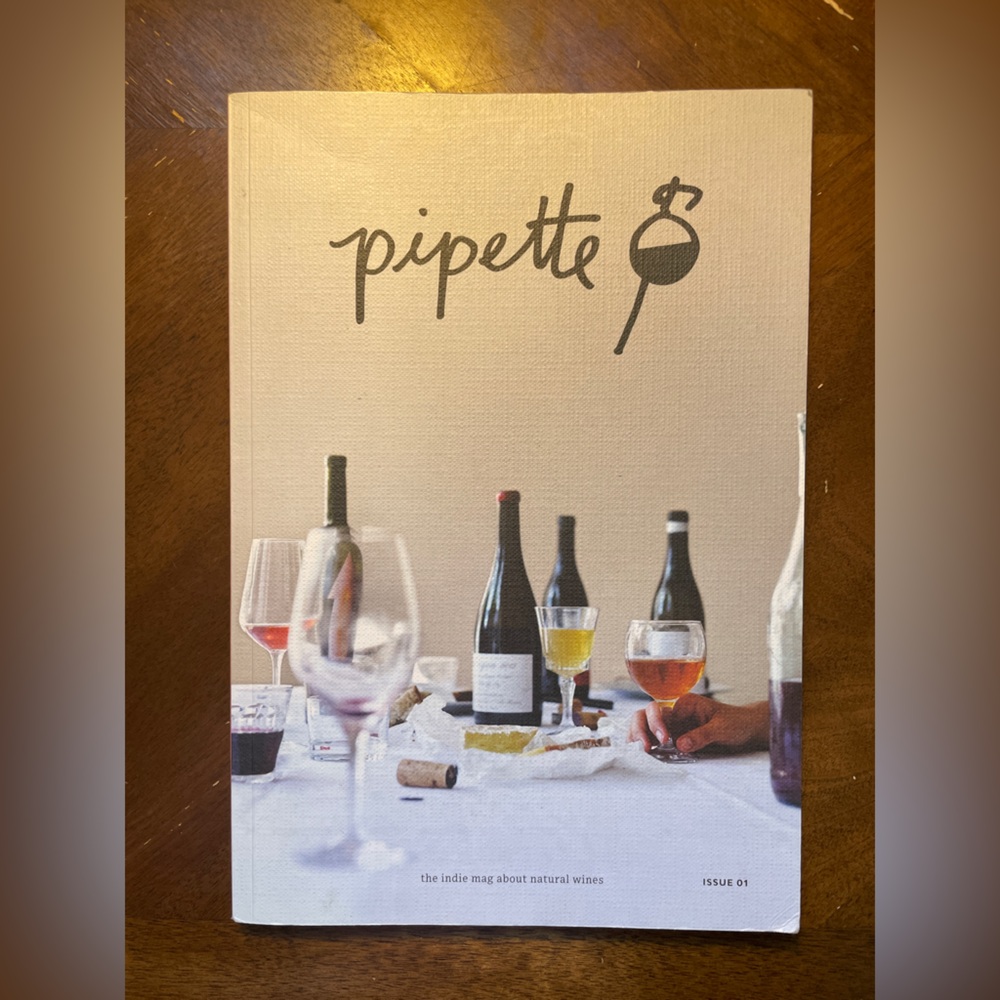 Pipette Magazine Issue 1 “the indie mag about natural wines”